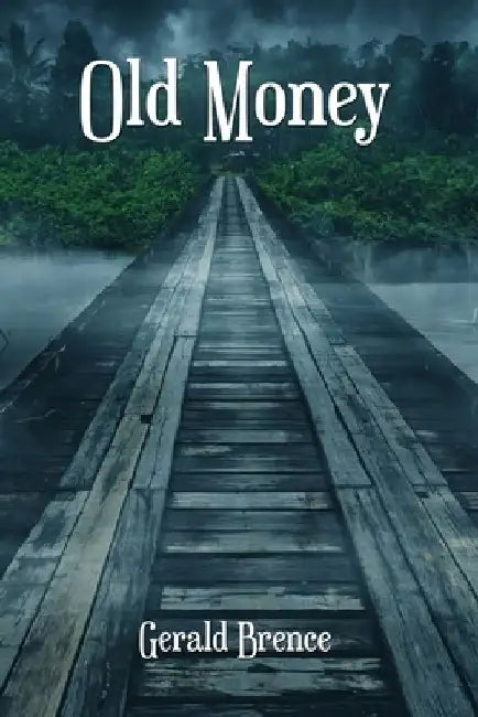 Old Money by Gerald Brence