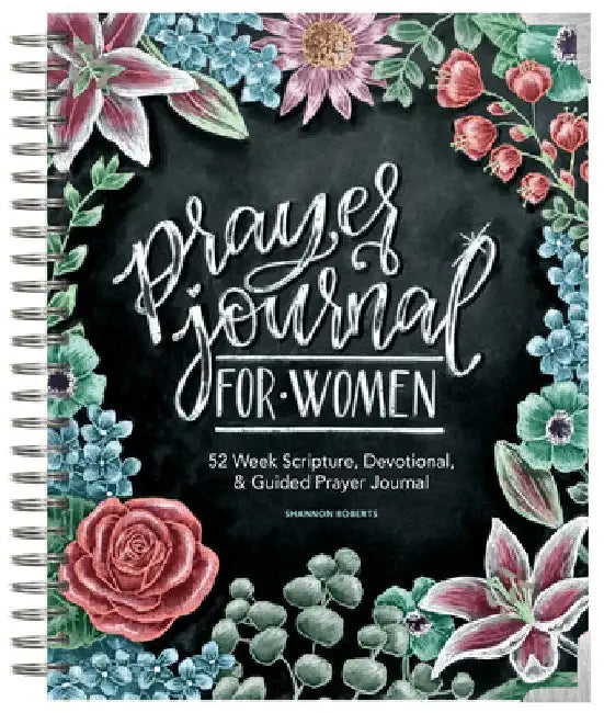 Prayer Journal for Women: 52 Week Scripture, Devotional, & Guided Prayer Journal by Shannon Roberts