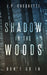 Shadow in the Woods by J. P. Choquette