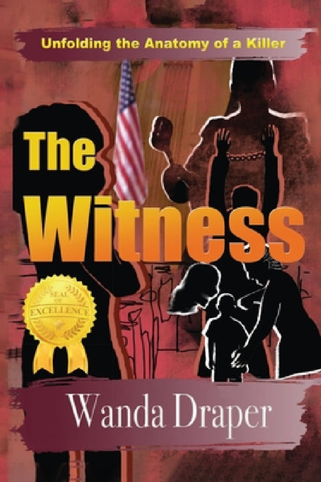 The Witness: Unfolding the Anatomy of a Killer by Wanda Draper