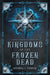 Kingdoms of the Frozen Dead by Sandra Vasher