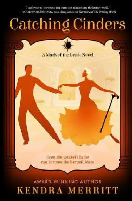 Catching Cinders by Kendra Merritt