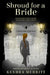 Shroud for a Bride by Kendra Merritt