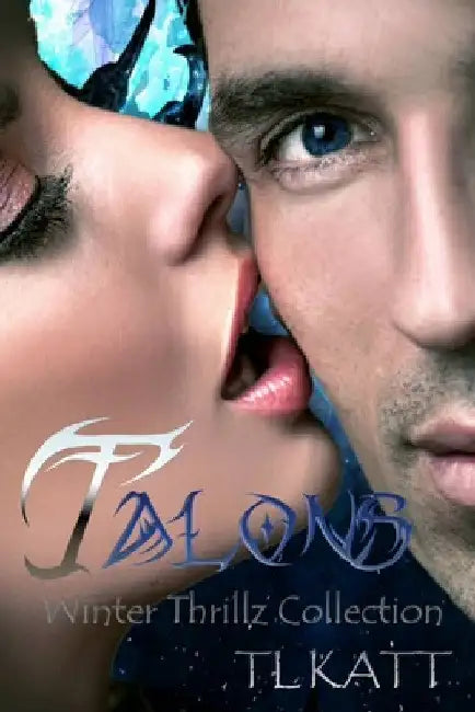 Talons: Winter Thrillz Collection by Tl Katt