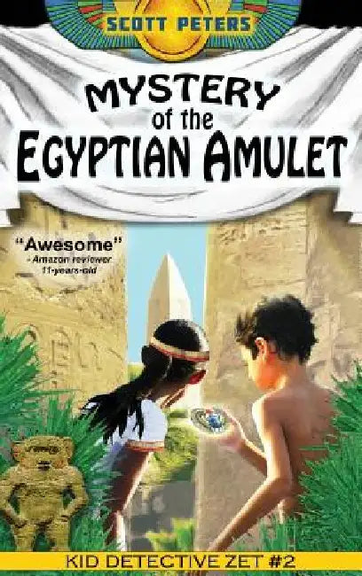 Mystery of the Egyptian Amulet: An Ancient Egypt Kids Book by Scott Peters
