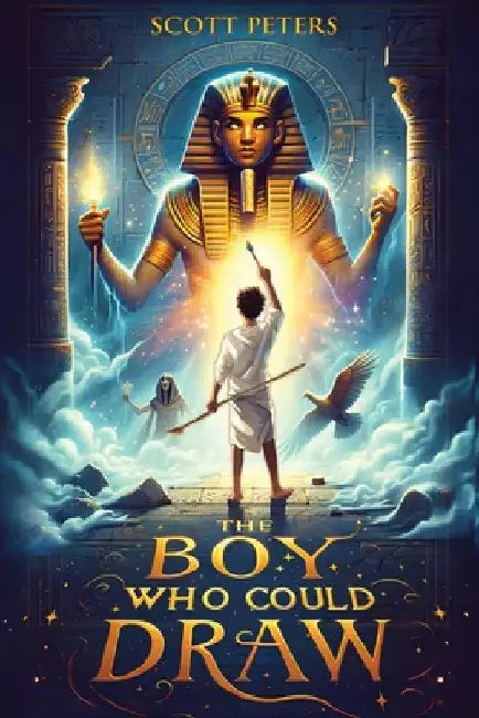 The Boy Who Could Draw: An Ancient Egypt Kids Book by Scott Peters
