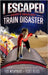 I Escaped Egypt's Deadliest Train Disaster: An American Abroad Survival Story For Kids by Peters, Scott