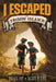 I Escaped The Prison Island: An 1836 Child Convict Survival Story by Scott Peters