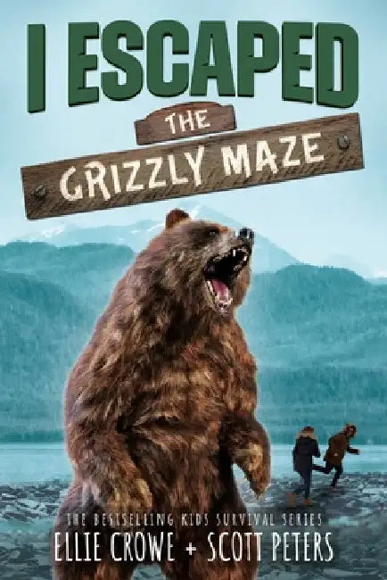 I Escaped The Grizzly Maze: An Alaskan Wilderness Adventure by Scott Peters