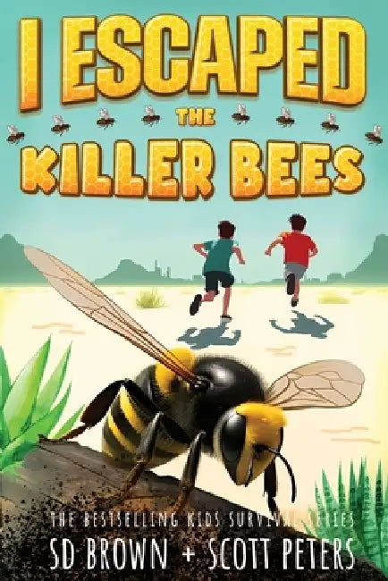 I Escaped The Killer Bees: A Thrilling Survival Adventure for Kids 8-12! by Scott Peters, S. D. Brown