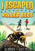 I Escaped The Killer Bees: A Thrilling Survival Adventure for Kids 8-12! by Scott Peters, S. D. Brown