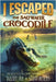 I Escaped The Saltwater Crocodile: Apex Predator Of The Wild by Peters, Scott