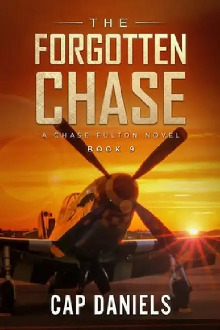 The Forgotten Chase: A Chase Fulton Novel by Cap Daniels