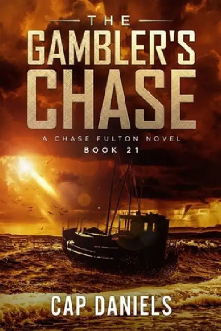 The Gambler's Chase: A Chase Fulton Novel by Cap Daniels