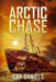 The Arctic Chase: A Chase Fulton Novel by Cap Daniels