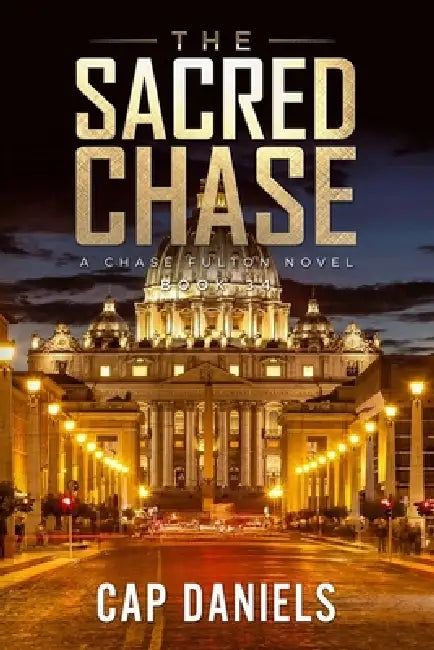 The Sacred Chase: A Chase Fulton Novel by Cap Daniels