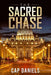 The Sacred Chase: A Chase Fulton Novel by Cap Daniels