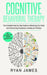 Cognitive Behavioral Therapy: The Complete Step by Step Guide on Retraining Your Brain and Overcoming Depression, Anxiety and Phobias (Cognitive Beh by Ryan James