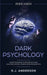 Persuasion: Dark Psychology - Secret Techniques To Influence Anyone Using Mind Control, Manipulation And Deception (Persuasion, In by R. J. Anderson