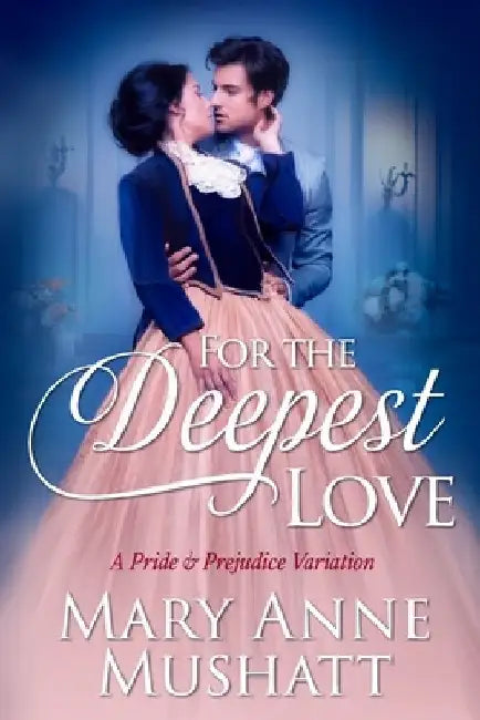 For the Deepest Love by Mary Anne Mushatt