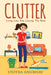 Clutter: Living Life And Leaving The Rest by Stotra Anubhav