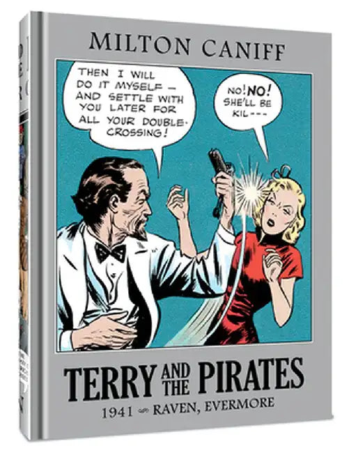 Terry and the Pirates: The Master Collection Vol. 7: 1941 - Raven, Evermore by Milton Caniff