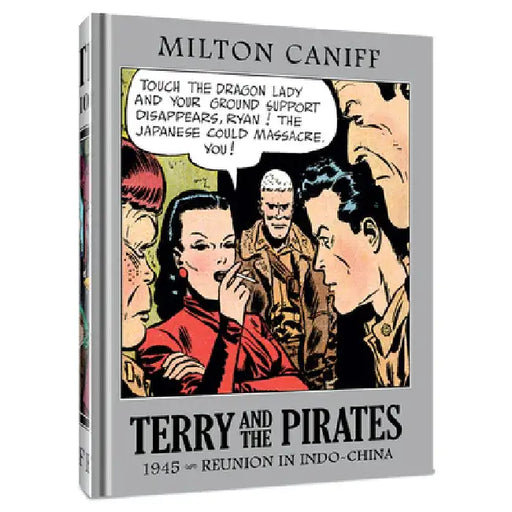 Terry and the Pirates: The Master Collection Vol. 11: 1945 - Reunion in Indo-China by Milton Caniff