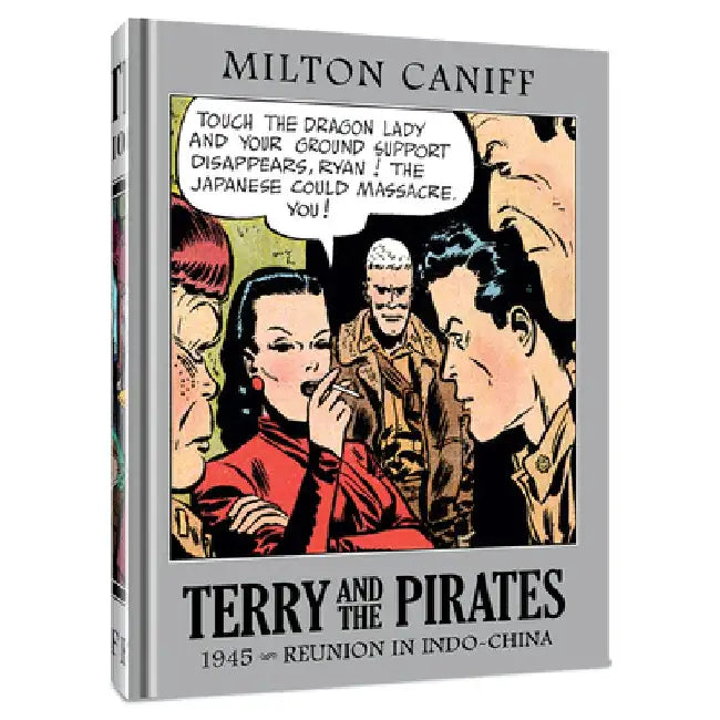 Terry and the Pirates: The Master Collection Vol. 11: 1945 - Reunion in Indo-China by Milton Caniff