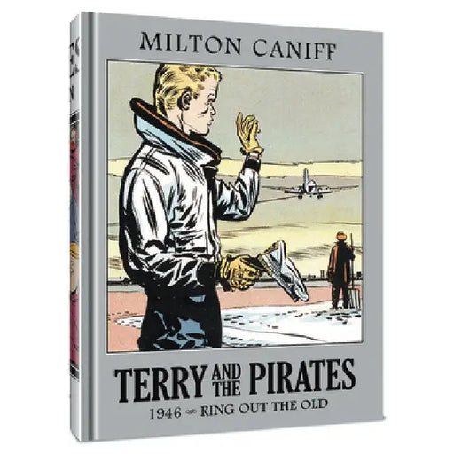 Terry and the Pirates: The Master Collection Vol. 12: 1946 - Ring Out the Old by Caniff, Milton