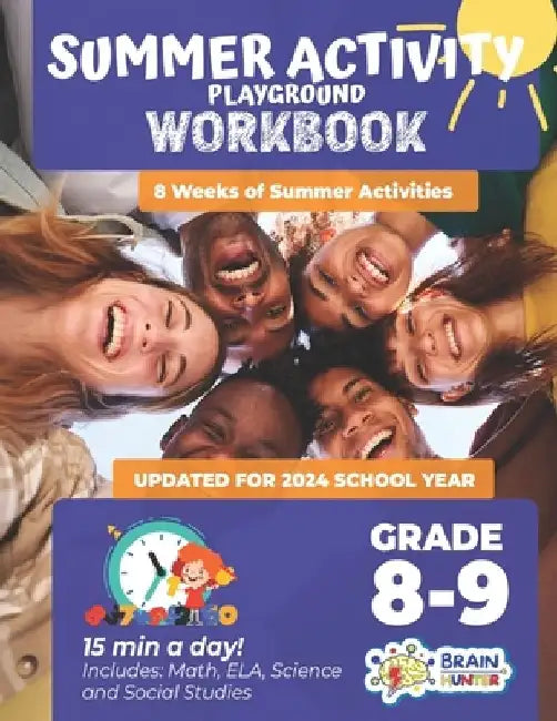 Summer Activity Playground Grade 8-9: 8 Weeks of Summer Activities - Math, ELA, Science, Reading and Social Studies by Brain Hunter Prep