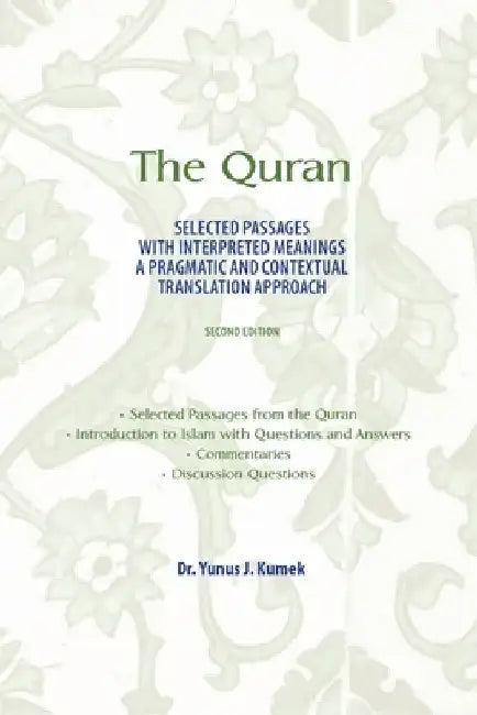 The Quran: Selected Passages with Interpreted Meanings: A Pragmatic and Contextual Translation Approach by Yunus Kumek