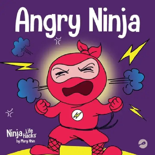 Angry Ninja: A Children's Book About Fighting and Managing Anger by Nhin, Mary