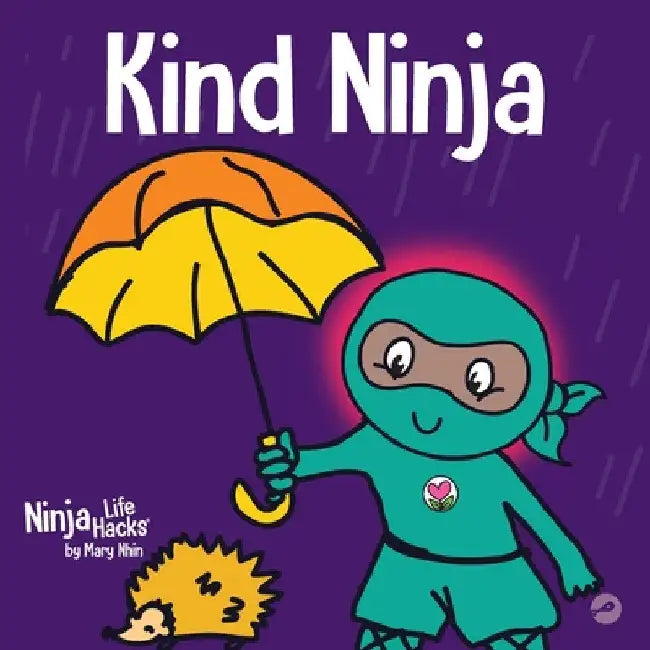 Kind Ninja: A Children's Book About Kindness by Mary Nhin