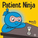 Patient Ninja: A Children's Book About Developing Patience and Delayed Gratification by Mary Nhin