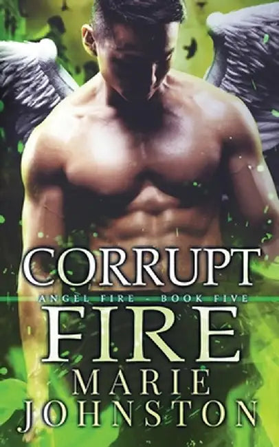 Corrupt Fire by Marie Johnston