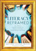 Literacy Reframed: How a Focus on Decoding, Vocabulary, and Background Knowledge Improves Reading Comprehension (a Guide to Teaching Literacy and Boos by Robin J. Fogarty