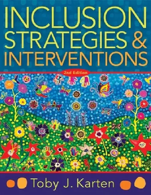 Inclusion Strategies and Interventions, Second Edition: (A User-Friendly Guide to Instructional Strategies That Create an Inclusive Classroom for Dive by Toby J. Karten