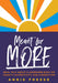 Meant for More: Real Talk about Classrooms Built on Dignity, Authenticity, and Connection (Overcome Educational Inequity and Ensure Au by Angie Freese
