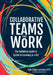Collaborative Teams That Work: The Definitive Guide to Cycles of Learning in a PLC by Colin Sloper