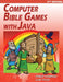 Computer Bible Games with Java - 11th Edition: A Java JFC Swing GUI Game Programming Tutorial For Christian Schools by Biblebyte Books