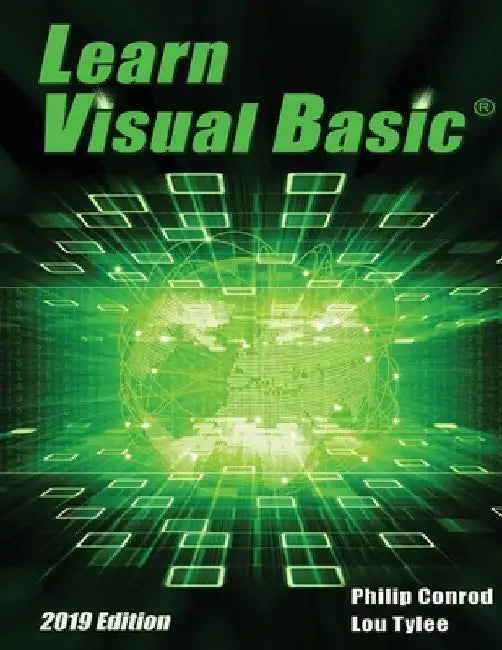 Learn Visual Basic 2019 Edition: A Step-By-Step Programming Tutorial by Philip Conrod