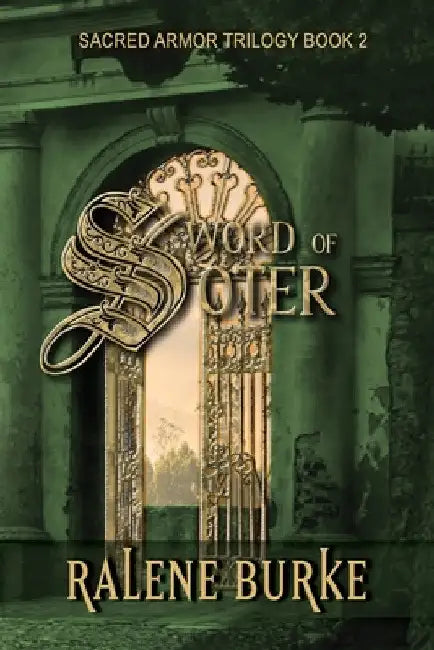 Sword of Soter by Ralene Burke