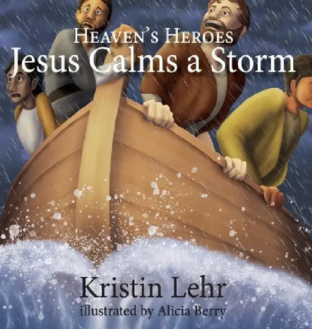 Jesus Calms a Storm by Kristin Lehr