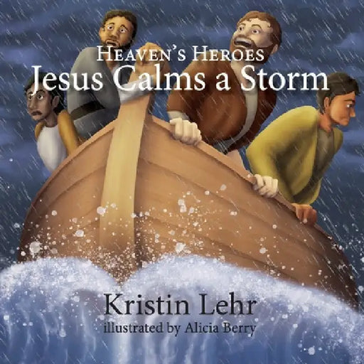 Jesus Calms a Storm by Kristin Lehr