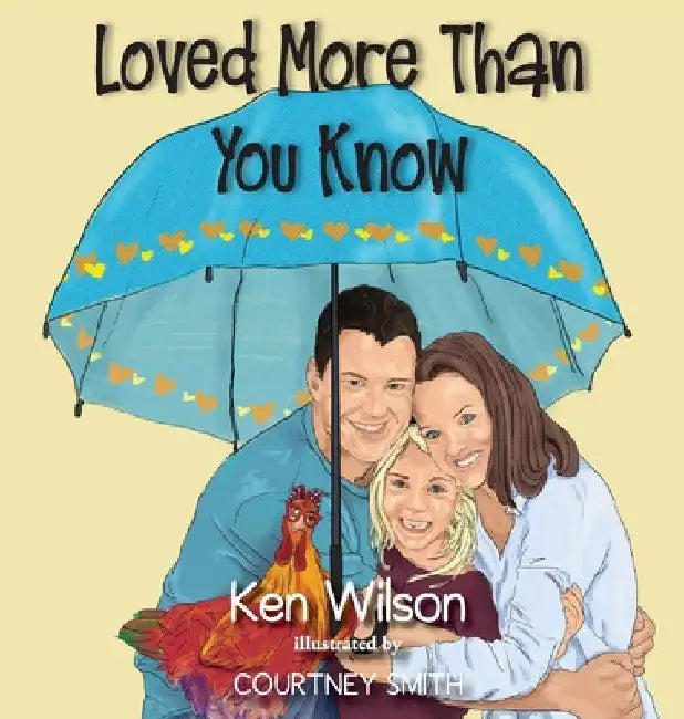 Loved More Than You Know by Ken Wilson
