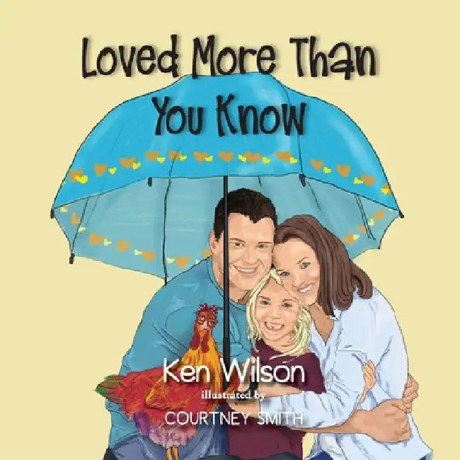 Loved More Than You Know by Ken Wilson