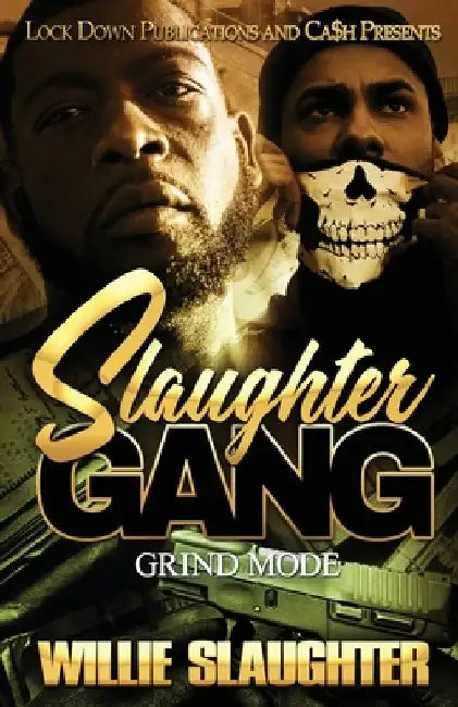 Slaughter Gang: Grind Mode by Willie Slaughter