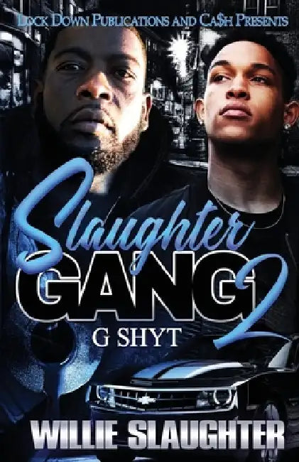 Slaughter Gang 2: G Shyt by Willie Slaughter