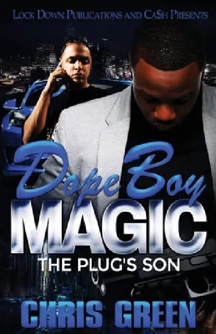 Dope Boy Magic: The Plug's Son by Chris Green