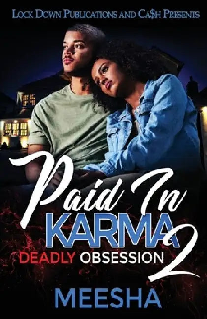 Paid in Karma 2: Deadly Obsession by Meesha